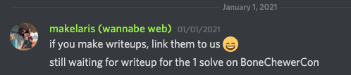 Screenshot of the question maker's chat message on Discord stating "still waiting for writeup for the 1 solve on BoneChewerCon"
